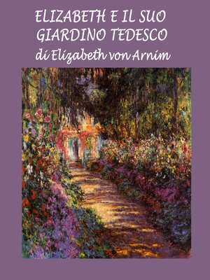 cover image of Elizabeth e il suo giardino tedesco